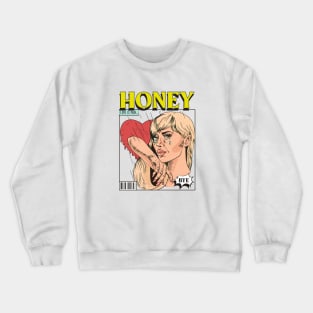 Honey, love is pain Crewneck Sweatshirt